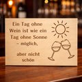 Holzschild "Ein Tag ohne Wein" – Graviertes Weinhumor-Schild aus Holz